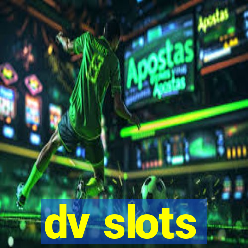 dv slots